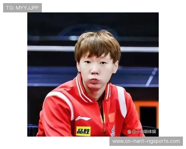 王曼昱领衔国乒新黄金时代展现女子乒坛巅峰实力与奋斗风采 王曼昱领衔国乒新黄金时代展现女子乒坛巅峰实力与奋斗风采