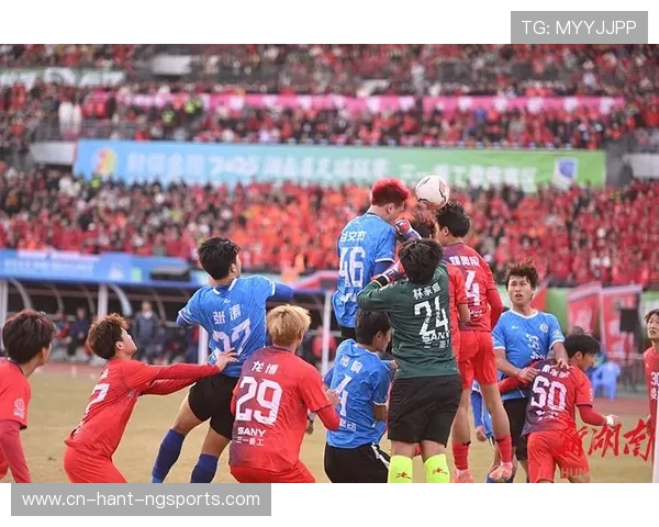 湘超足球崛起之路：探索地方足球联赛的潜力与发展趋势